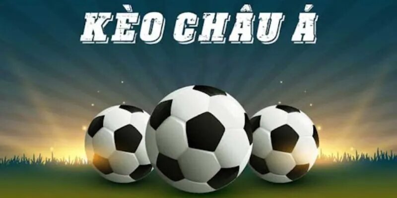 Giới thiệu về kèo cược châu Á